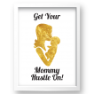 Free Printable Get Your Mommy Hustle On in gold 2 from @pinkimonogirl for a gallery wall