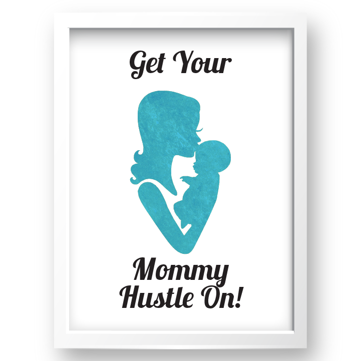 Free Printable Get Your Mommy Hustle On in teal 2 from @pinkimonogirl for a gallery wall