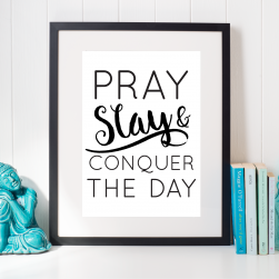 Free Printable Pray Slay & Conquer the Day from @pinkimonogirl for a gallery wall